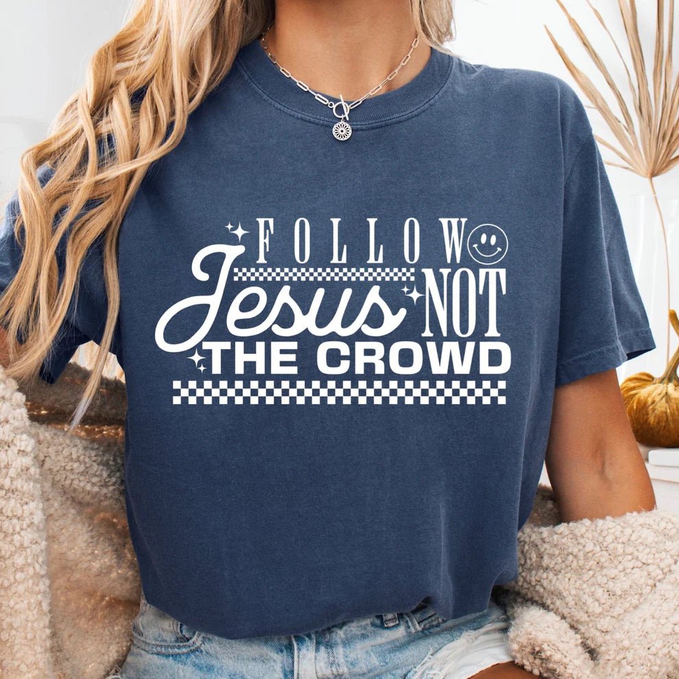 Follow Jesus Not The Crowd Tee - Seeds & Sawdust